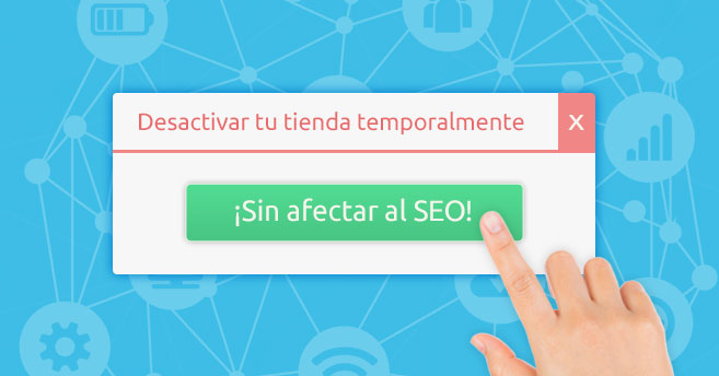 Denox - Como Desactivar tu tienda sin afectar al SEO